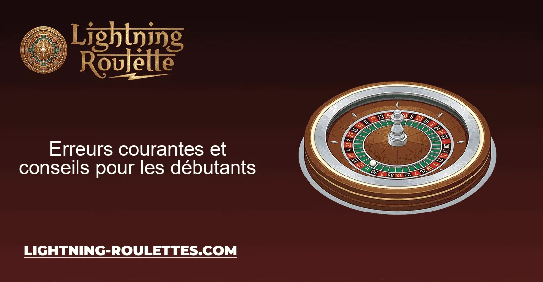 Erreurs courantes et conseils pour les débutants