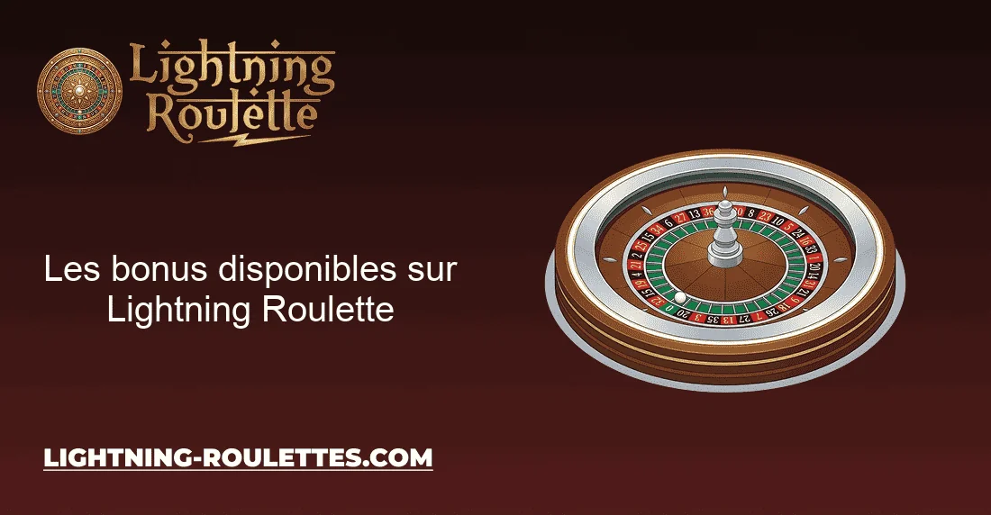 Les bonus disponibles sur Lightning Roulette