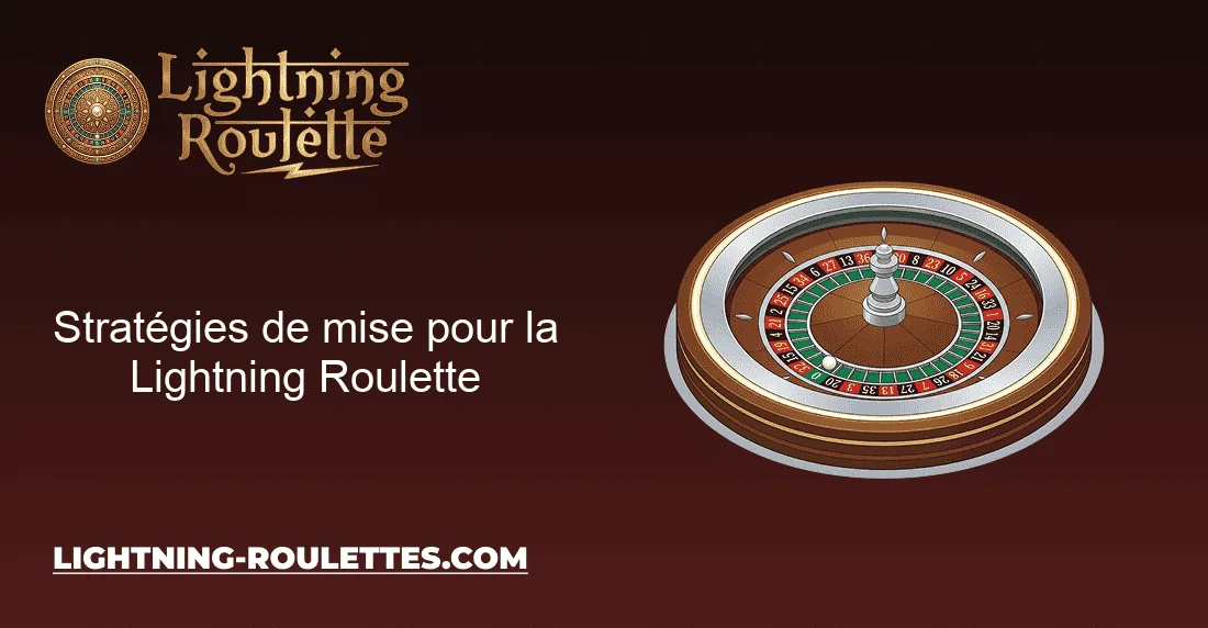 Stratégies de mise pour la Lightning Roulette Stratégies de mise pour la Lightning Roulette