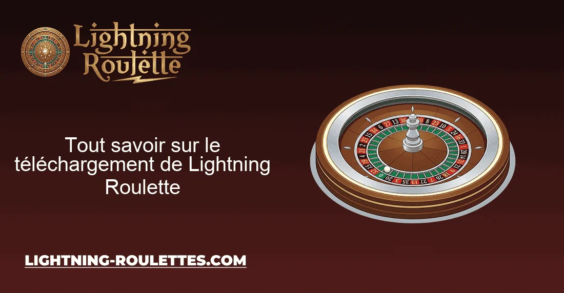 Tout savoir sur le téléchargement de Lightning Roulette Tout savoir sur le téléchargement de Lightning Roulette